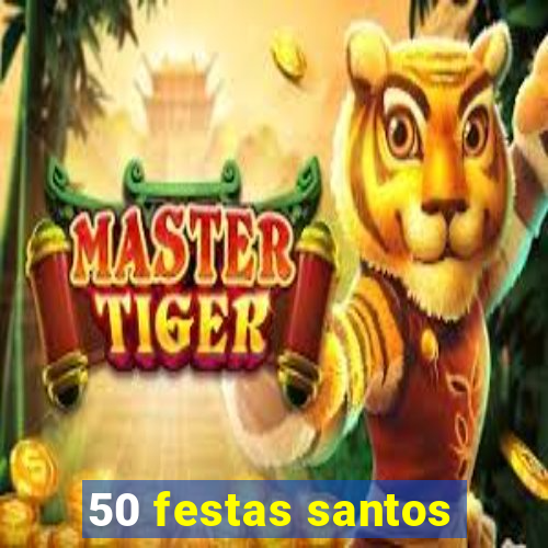 50 festas santos - sp